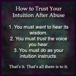 Hogyan bízhat intuíciójában, miközben bántalmazásban él? Az intuíció nem vezette be ebbe a rendetlenségbe?