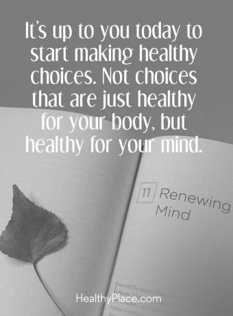 Idézet a mentális egészségről - Ma már rajtad múlik, hogy kezdjen-e egészséges döntéseket hozni. Nem a test számára egészséges, hanem az elméd számára egészséges választások.