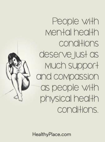 Idézet a mentális egészség stigmájáról - A mentális egészségi állapotú emberek ugyanolyan támogatást és együttérzést érdemelnek, mint a testi egészségi állapotú emberek.