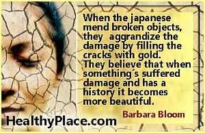 Mentális egészségre vonatkozó idézet - Amikor a japánok törött tárgyakat javítanak, akkor súlyosbítják a károkat azáltal, hogy a repedéseket aranyba töltik. Úgy vélik, hogy ha valaki kárt szenvedett és története van, akkor szebbé válik
