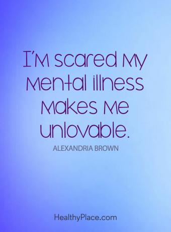 Idézet a mentális egészségről - félek a mentális betegségemetől, ami iránti szerethetetlenné tesz.