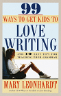 99 módszer arra, hogy a gyerekek szeretik az írást: És 10 egyszerű tipp a nyelvtan tanításához