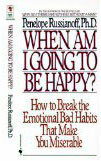 Mikor leszek boldog?: Hogyan lehet megtörni az érzelmi rossz szokásokat, amelyek nyomorúságossá teszik